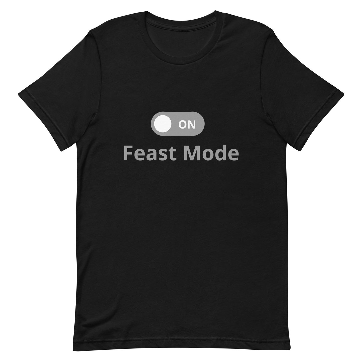 Feast Mode On Unisex t-shirt