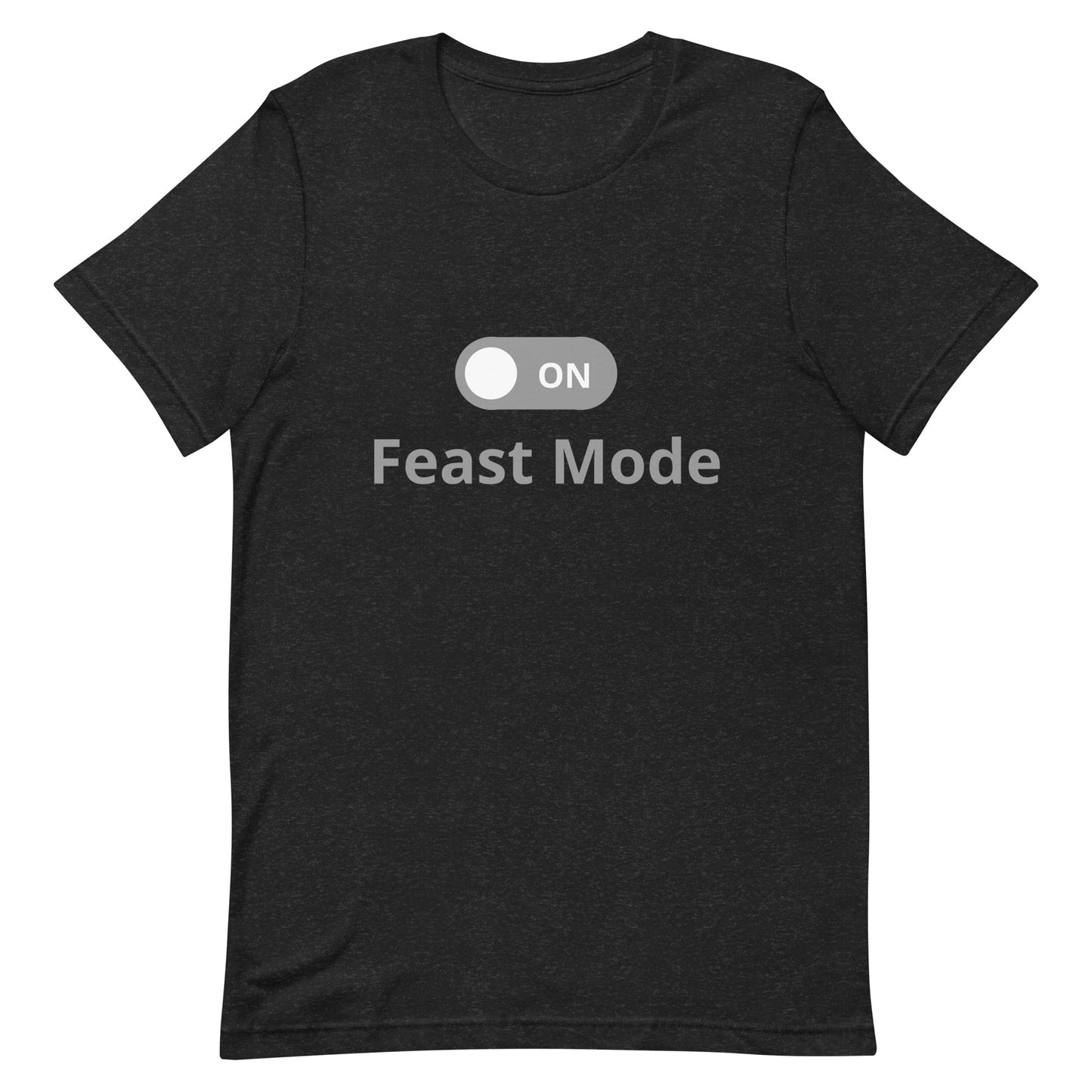 Feast Mode On Unisex t-shirt