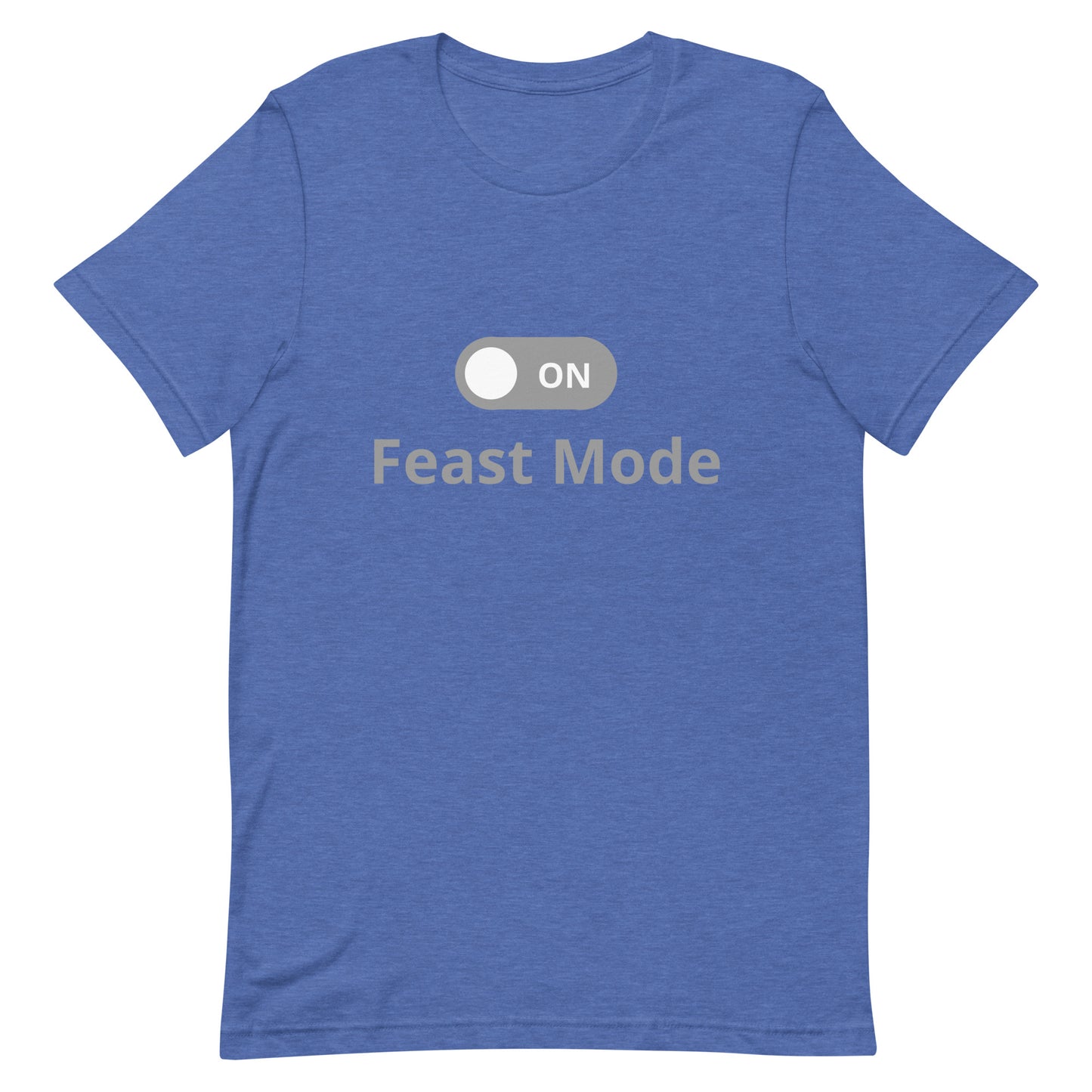 Feast Mode On Unisex t-shirt