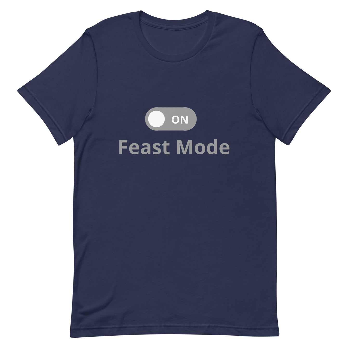 Feast Mode On Unisex t-shirt