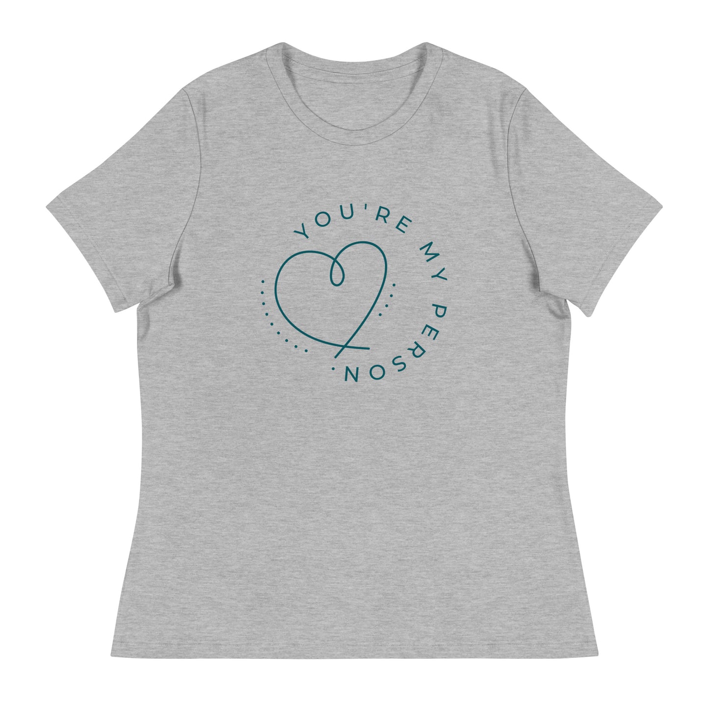 YOU'RE MY PERSON Women's Relaxed T-Shirt