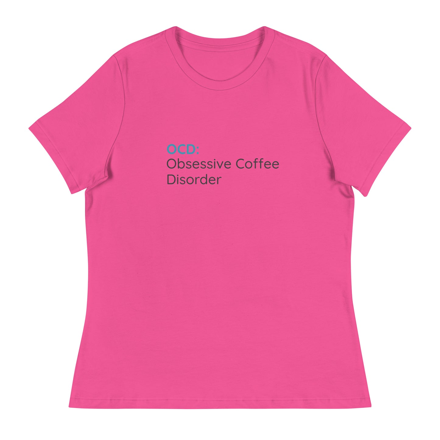 OCD Obsessive Coffee Disorder Women's Relaxed T-Shirt