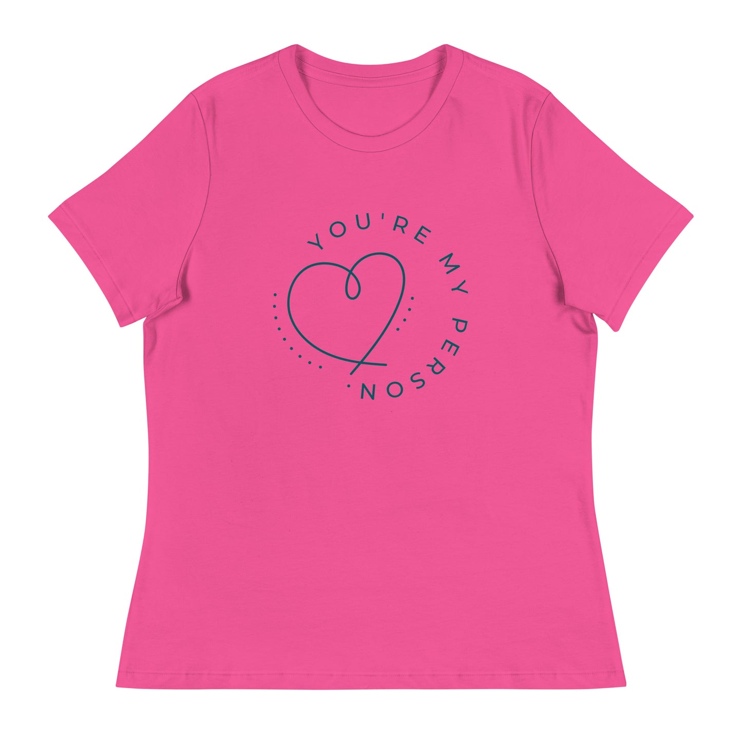 YOU'RE MY PERSON Women's Relaxed T-Shirt