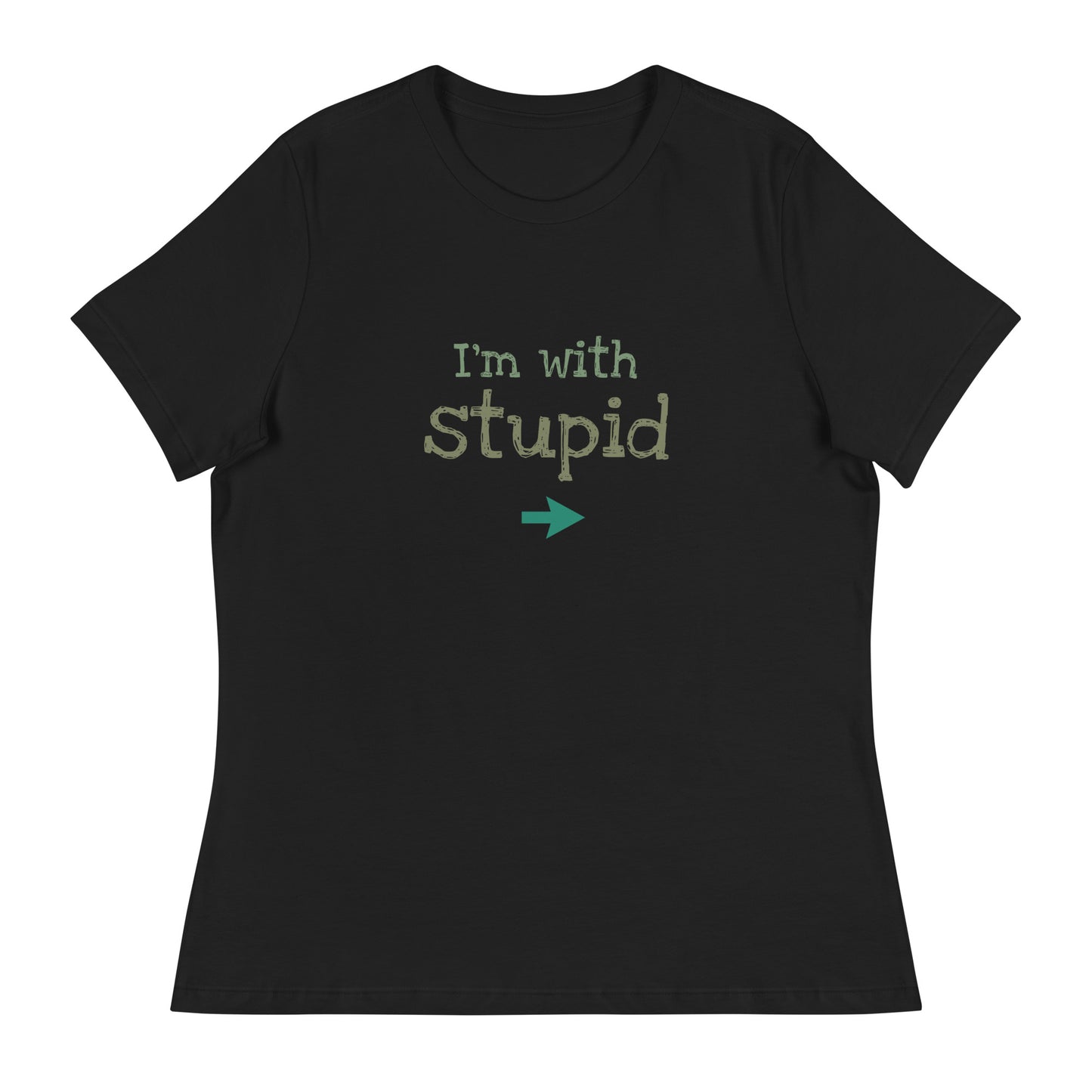 I'M WITH STUPID Women's Relaxed T-Shirt