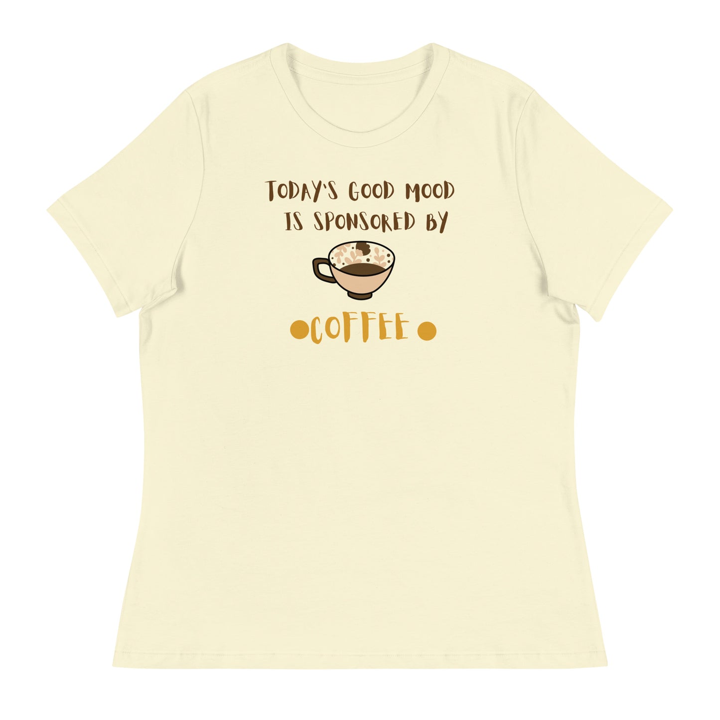 Today's Mood Is Sponsored By Coffee Women's Relaxed T-Shirt