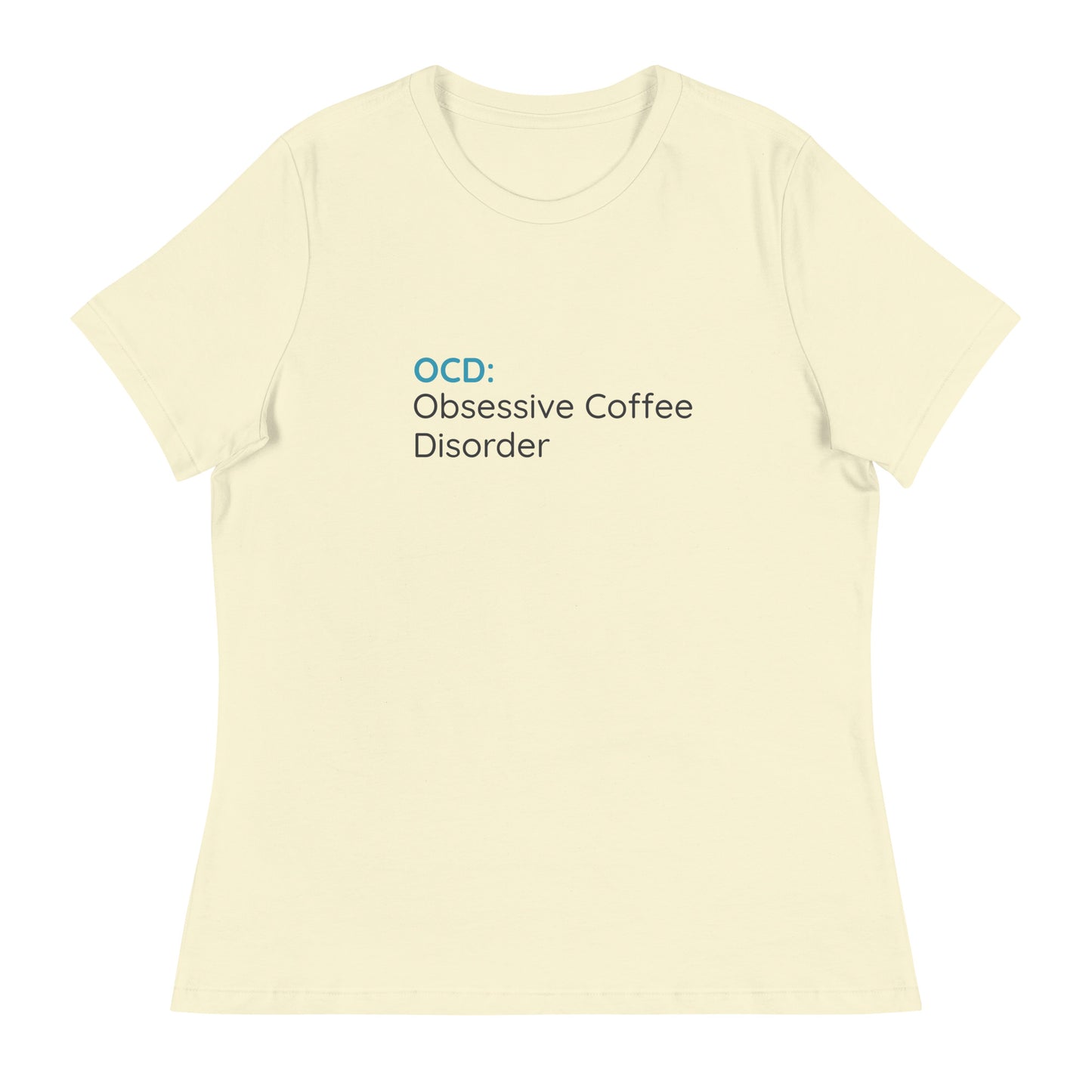 OCD Obsessive Coffee Disorder Women's Relaxed T-Shirt