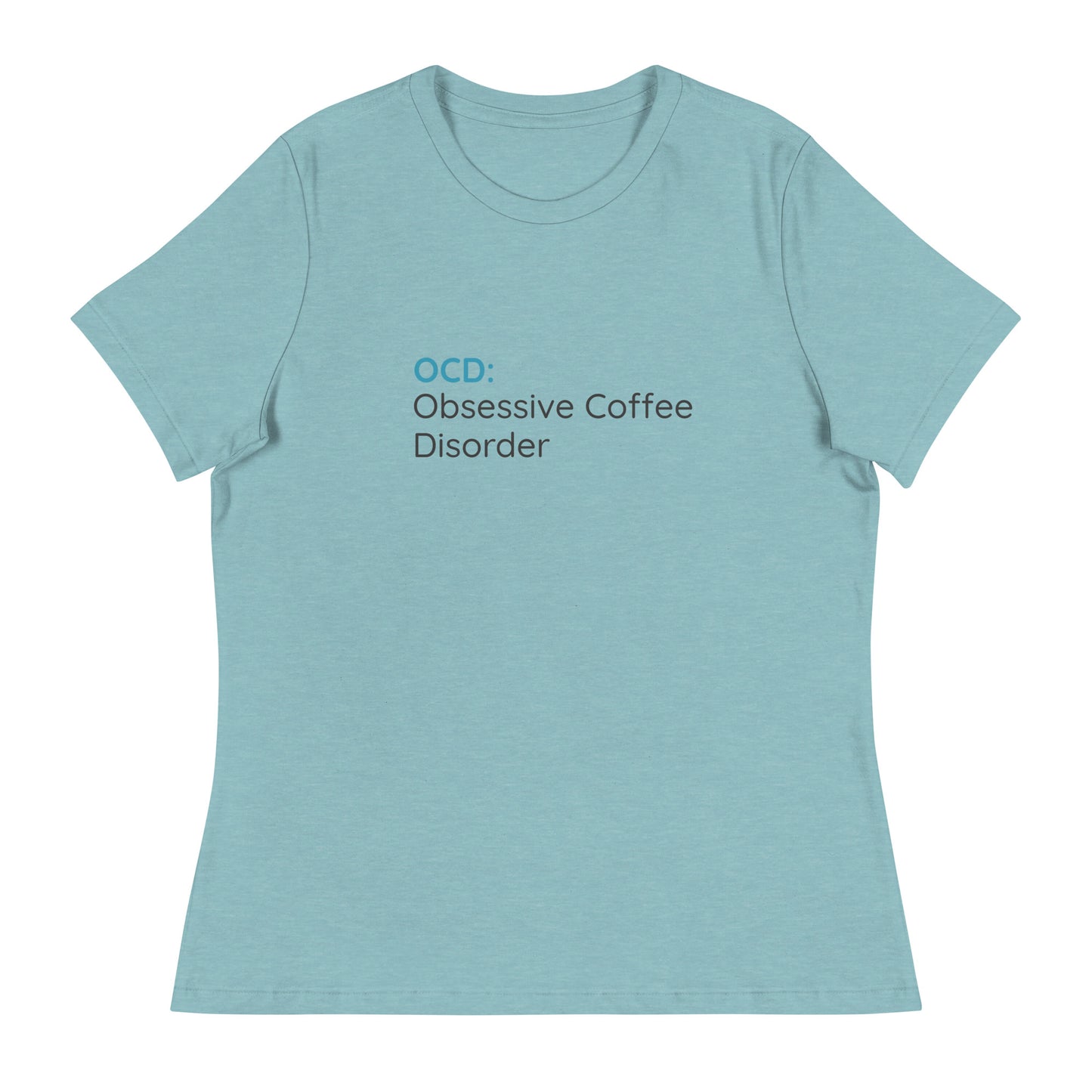 OCD Obsessive Coffee Disorder Women's Relaxed T-Shirt