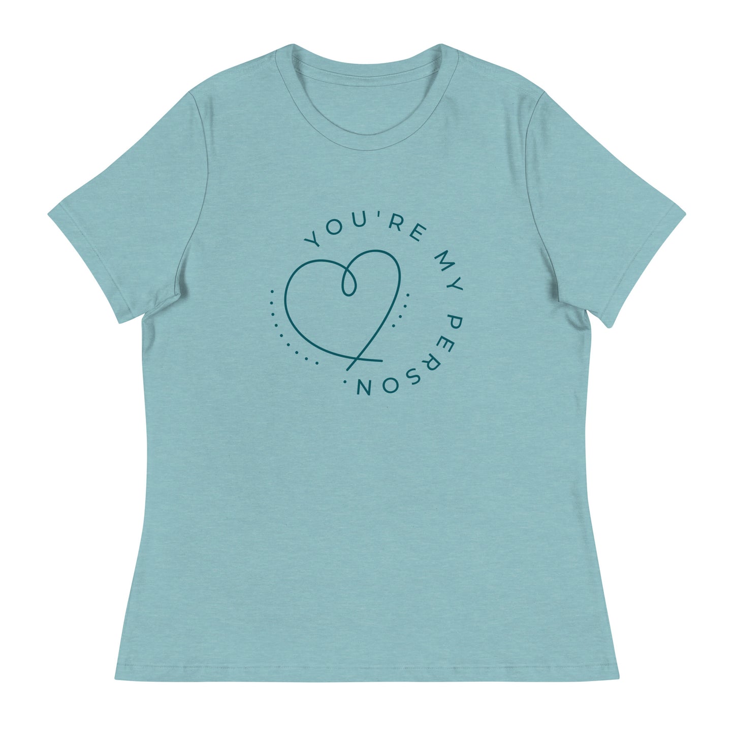 YOU'RE MY PERSON Women's Relaxed T-Shirt