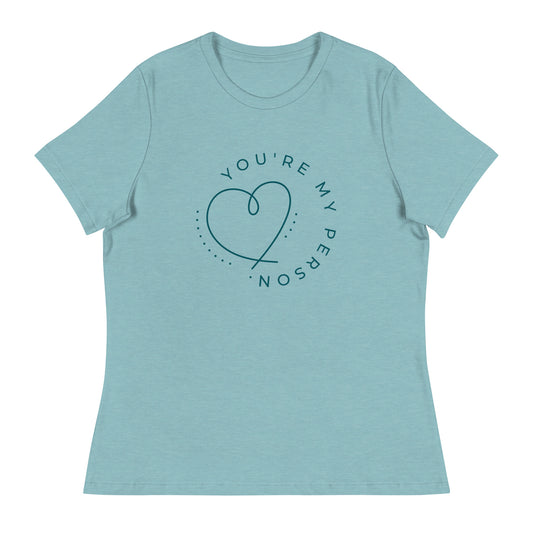 YOU'RE MY PERSON Women's Relaxed T-Shirt