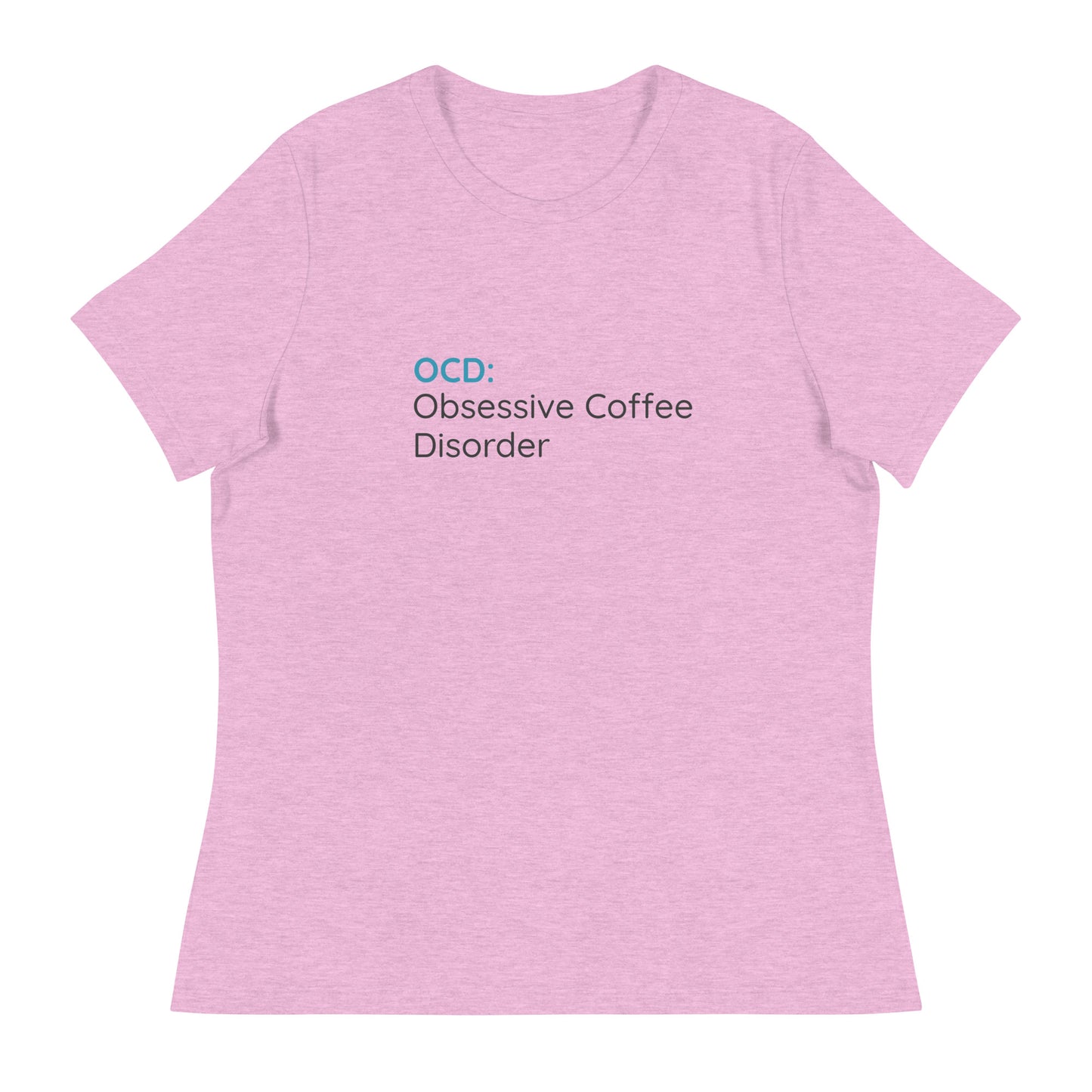 OCD Obsessive Coffee Disorder Women's Relaxed T-Shirt