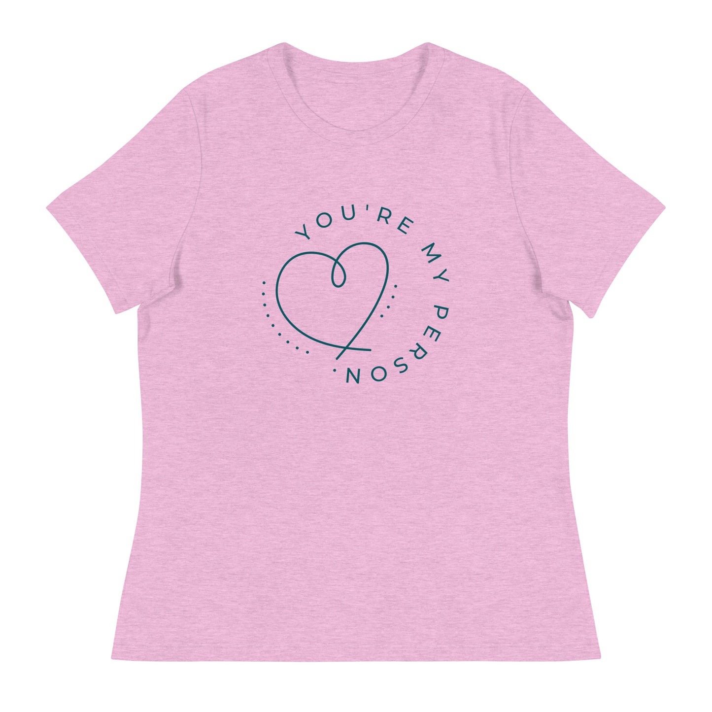 YOU'RE MY PERSON Women's Relaxed T-Shirt