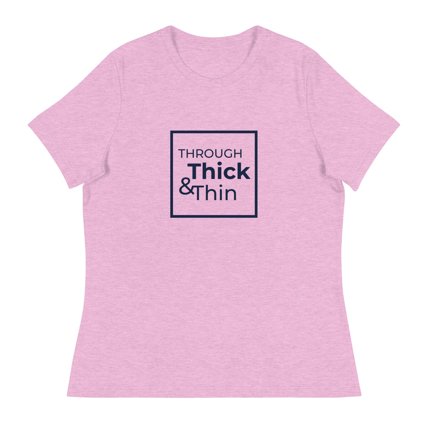 THROUGH THICK & THIN Women's Relaxed T-Shirt