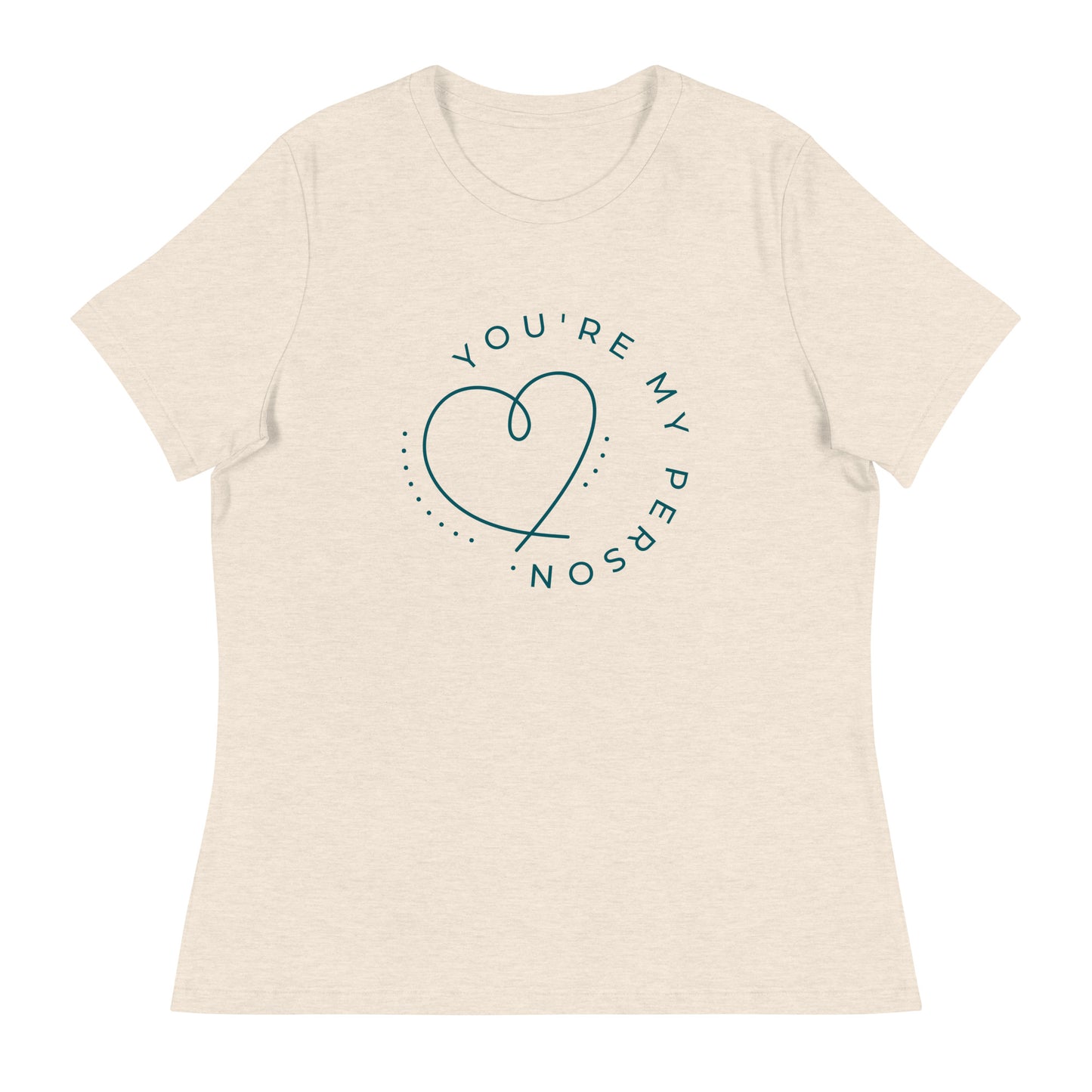 YOU'RE MY PERSON Women's Relaxed T-Shirt