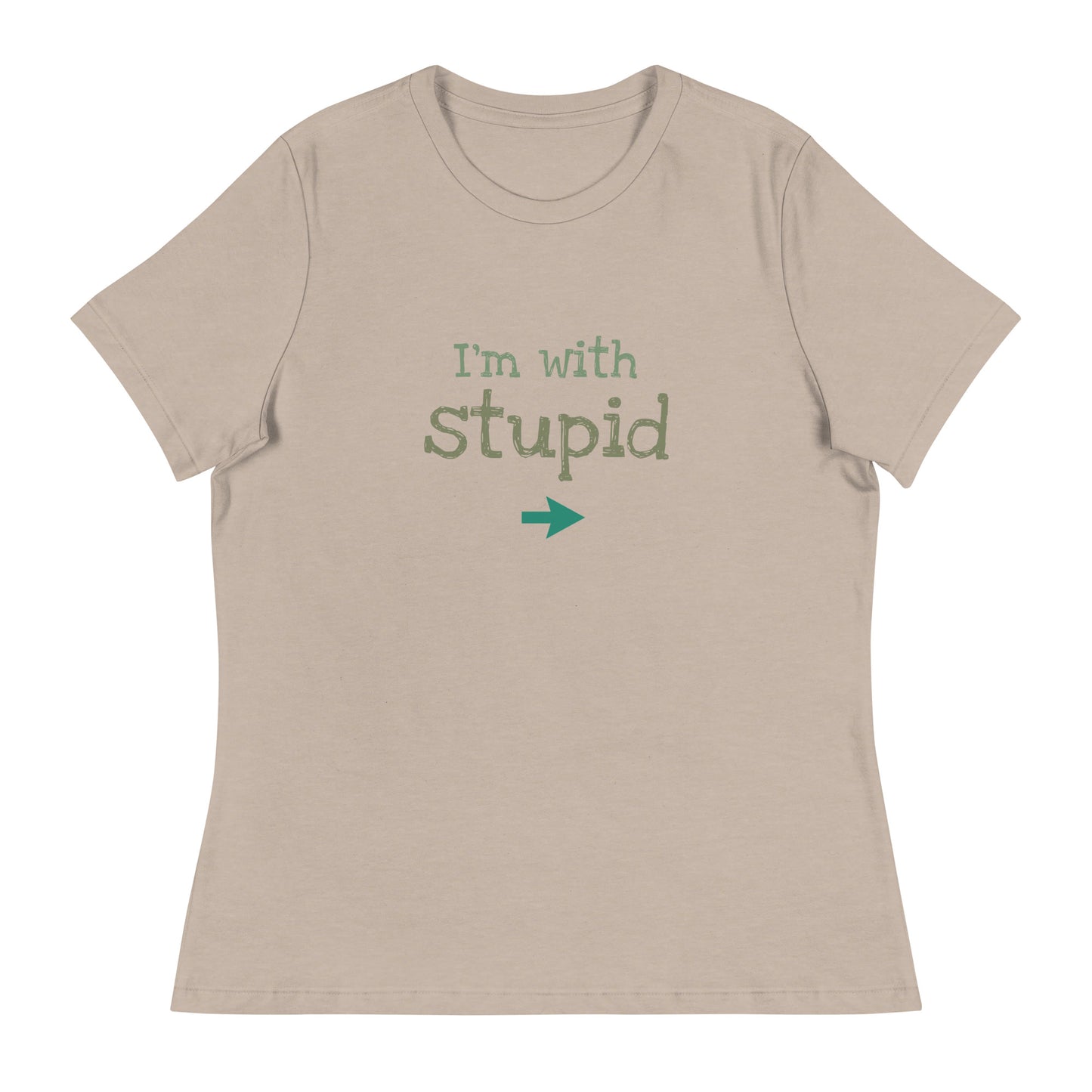 I'M WITH STUPID Women's Relaxed T-Shirt