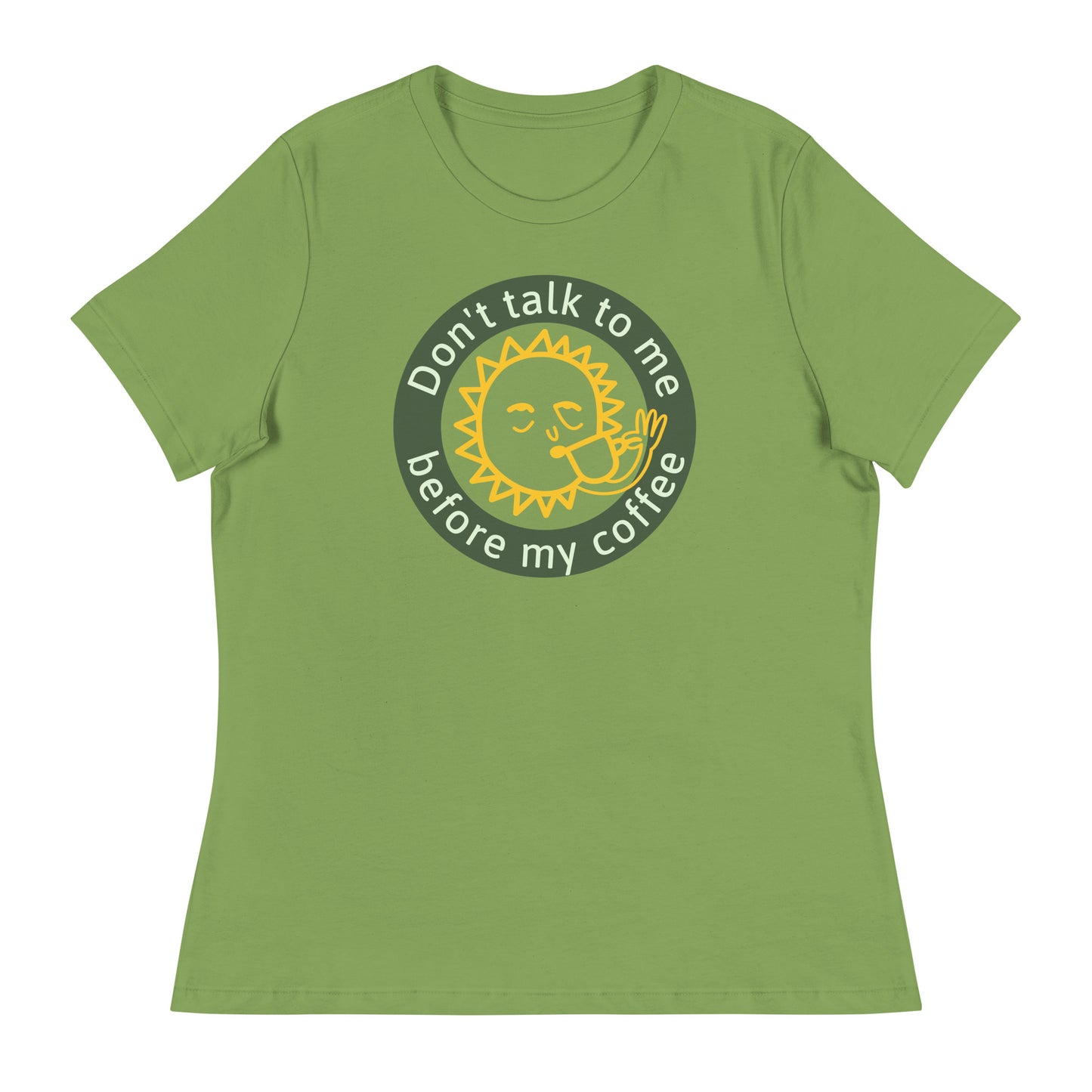 Don't Talk To Me Before Coffee Women's Relaxed T-Shirt