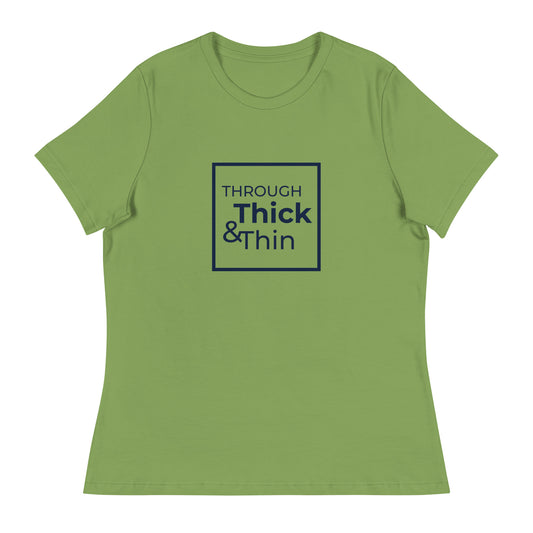 THROUGH THICK & THIN Women's Relaxed T-Shirt