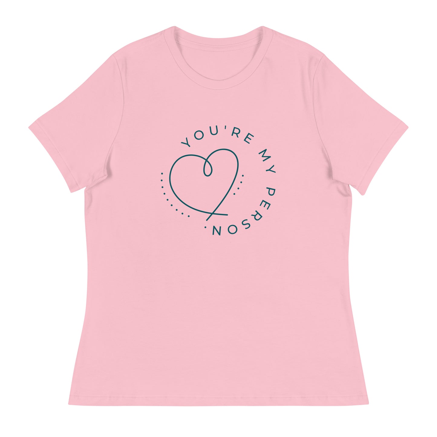 YOU'RE MY PERSON Women's Relaxed T-Shirt