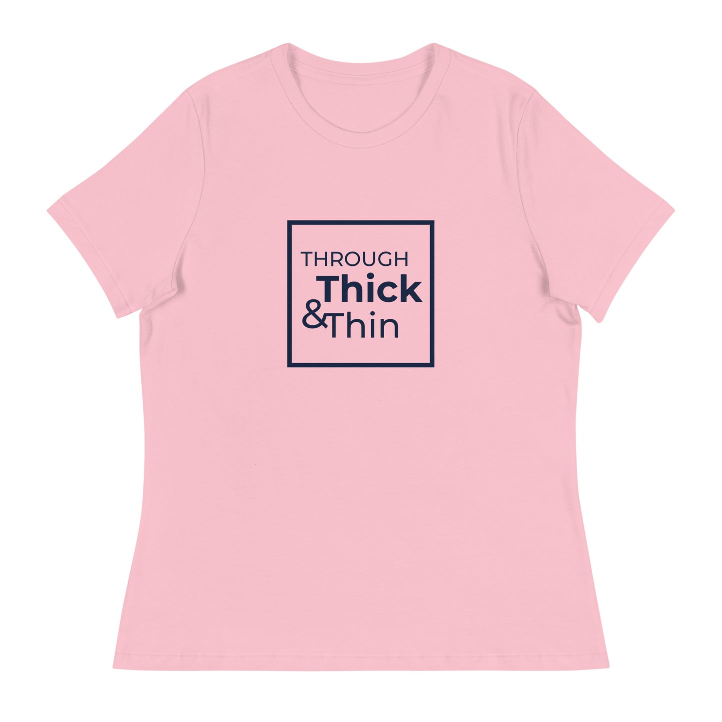 THROUGH THICK & THIN Women's Relaxed T-Shirt