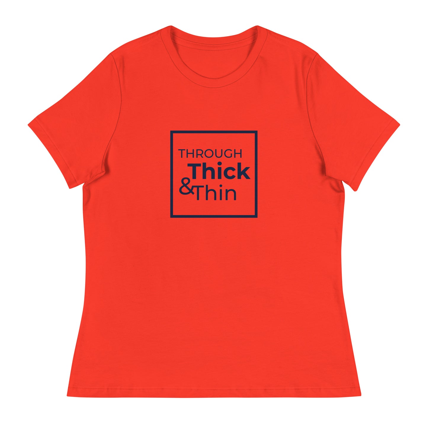 THROUGH THICK & THIN Women's Relaxed T-Shirt