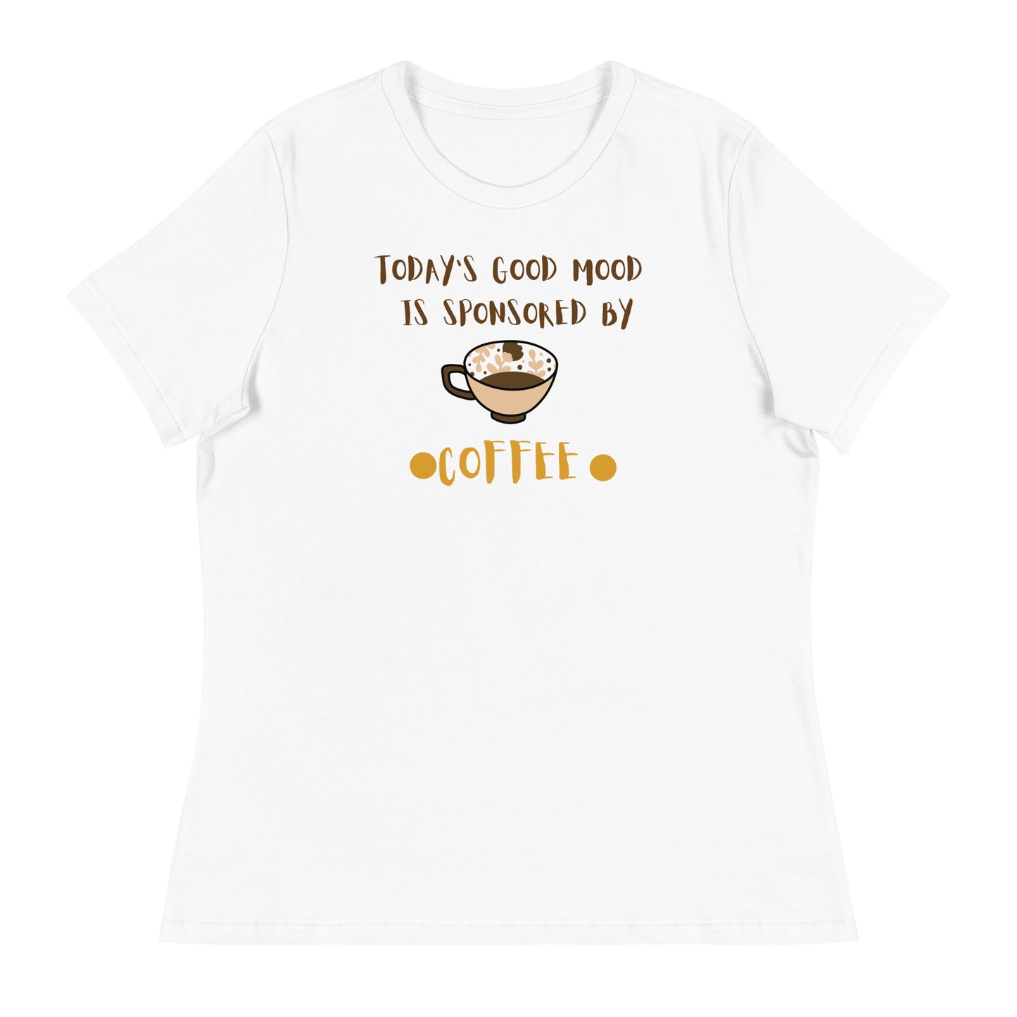 Today's Mood Is Sponsored By Coffee Women's Relaxed T-Shirt