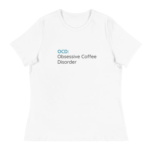 OCD Obsessive Coffee Disorder Women's Relaxed T-Shirt