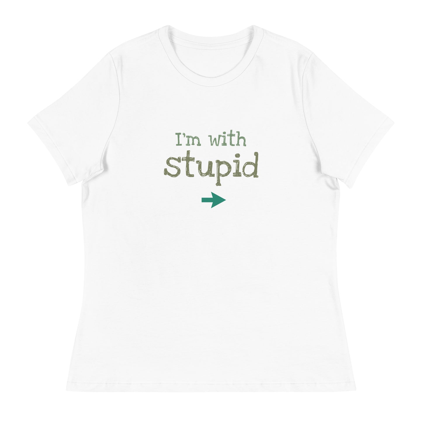 I'M WITH STUPID Women's Relaxed T-Shirt