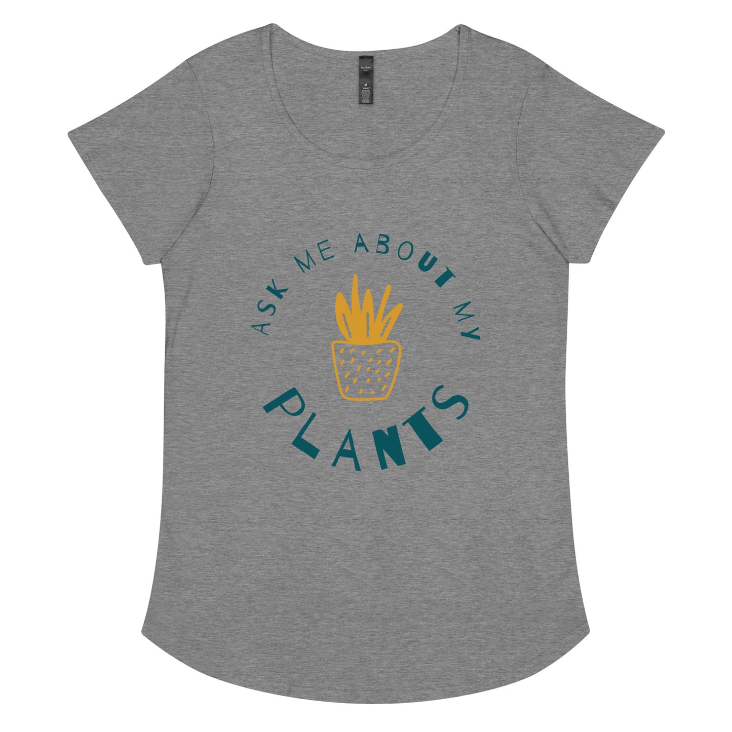 Ask Me About My Plants Women’s round neck tee