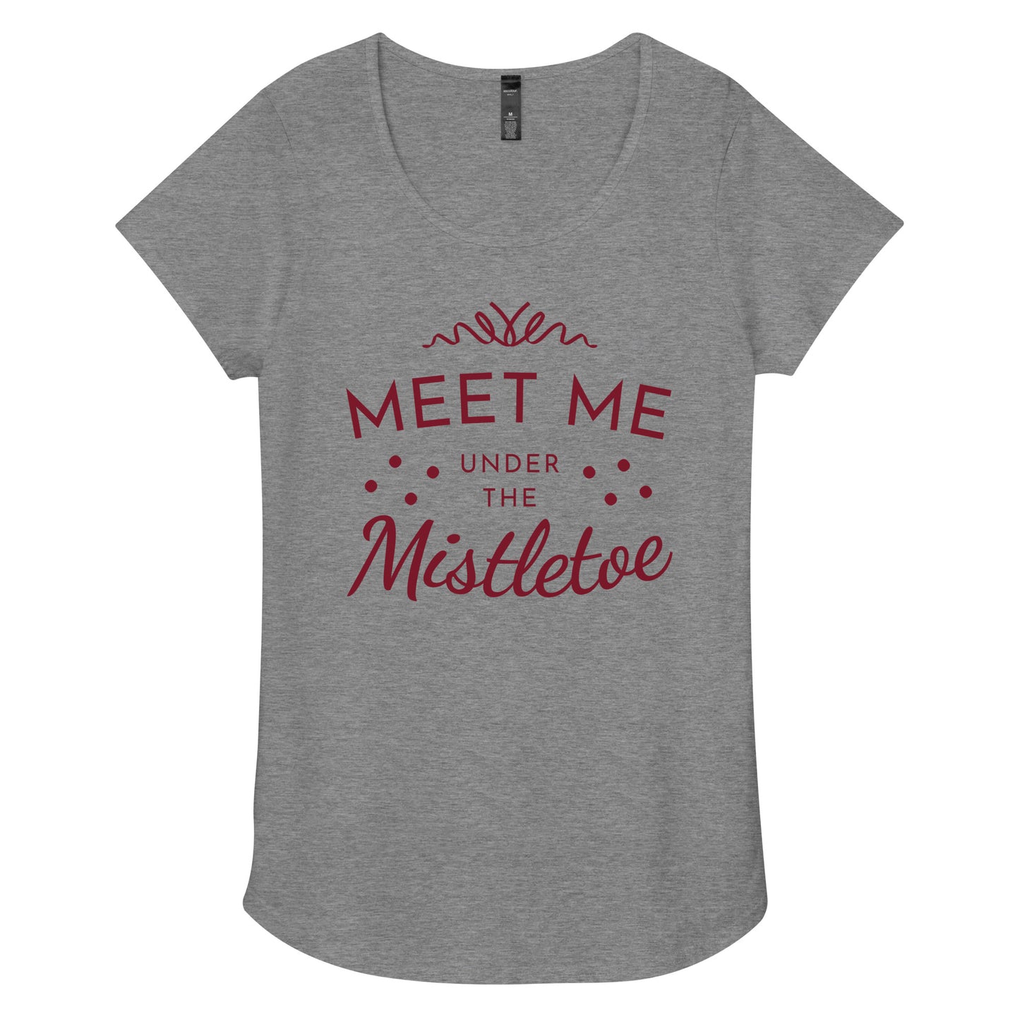 Meet Me Under The Mistletoe Women’s round neck tee