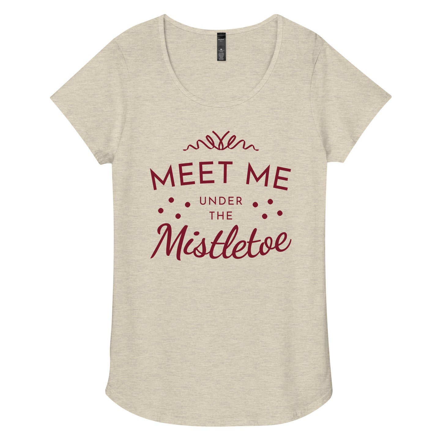 Meet Me Under The Mistletoe Women’s round neck tee