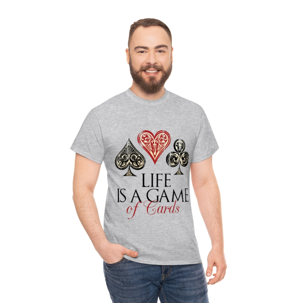 Life Is A Game Of Cards Unisex Heavy Cotton Tee