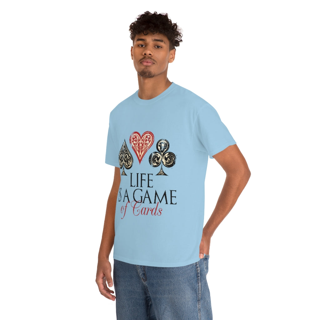 Life Is A Game Of Cards Unisex Heavy Cotton Tee