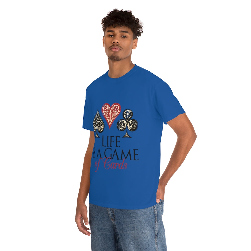 Life Is A Game Of Cards Unisex Heavy Cotton Tee