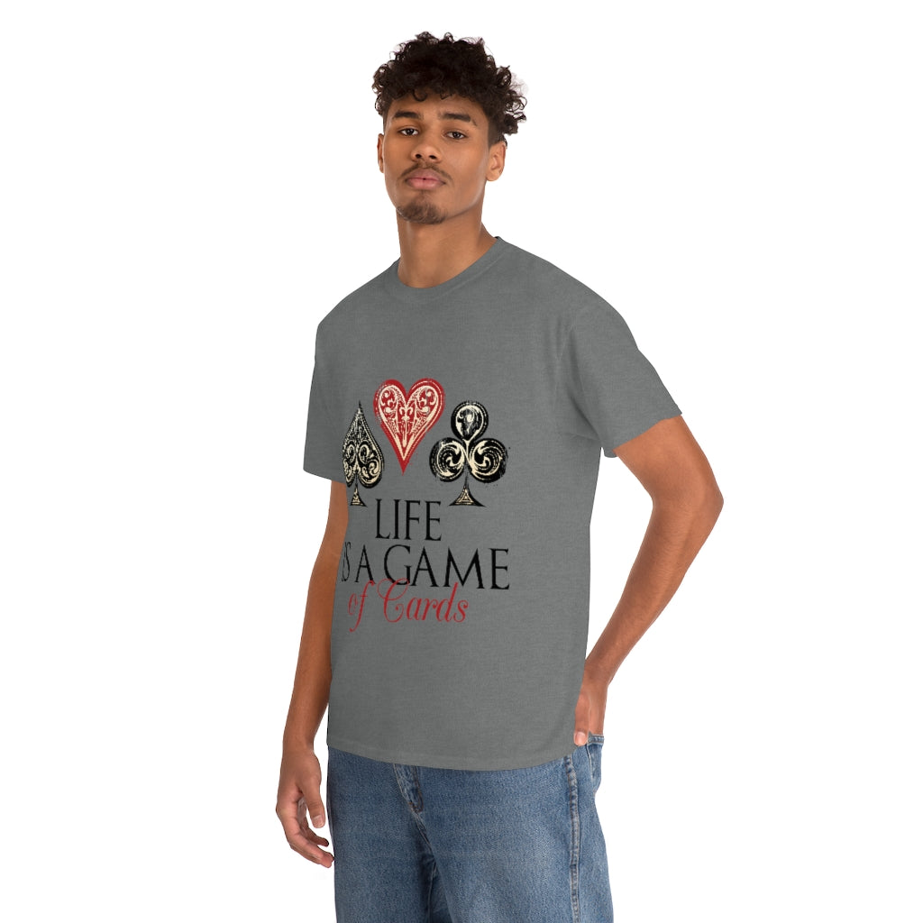 Life Is A Game Of Cards Unisex Heavy Cotton Tee