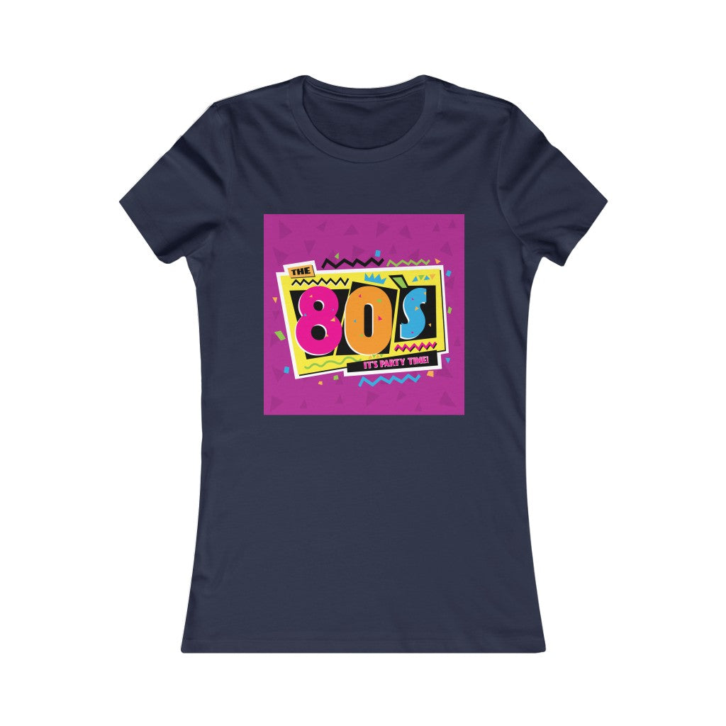 80's Party Time Women's Favorite Tee