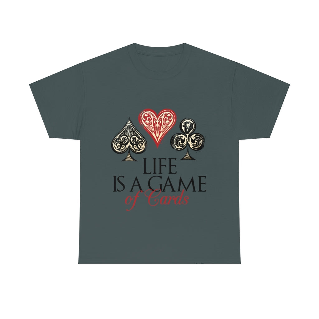 Life Is A Game Of Cards Unisex Heavy Cotton Tee