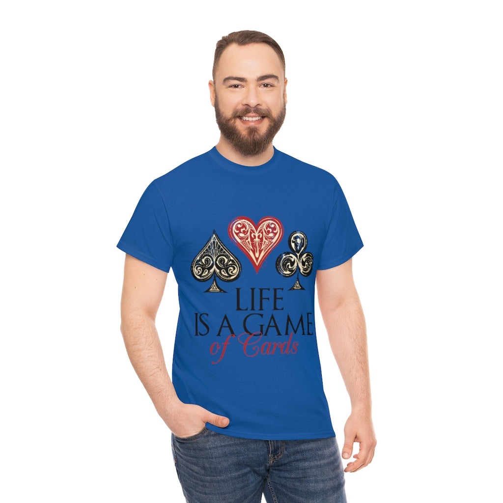 Life Is A Game Of Cards Unisex Heavy Cotton Tee