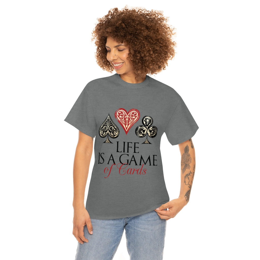 Life Is A Game Of Cards Unisex Heavy Cotton Tee