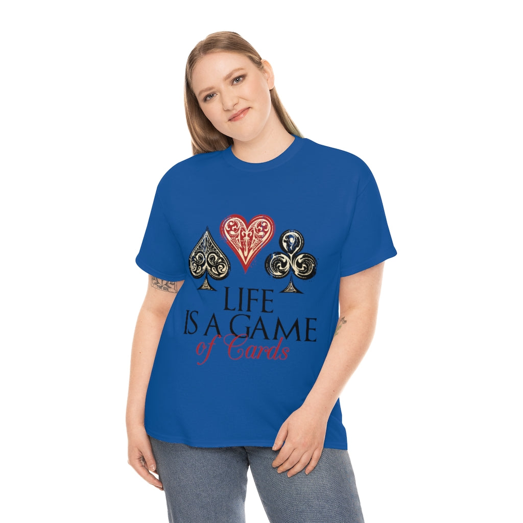 Life Is A Game Of Cards Unisex Heavy Cotton Tee