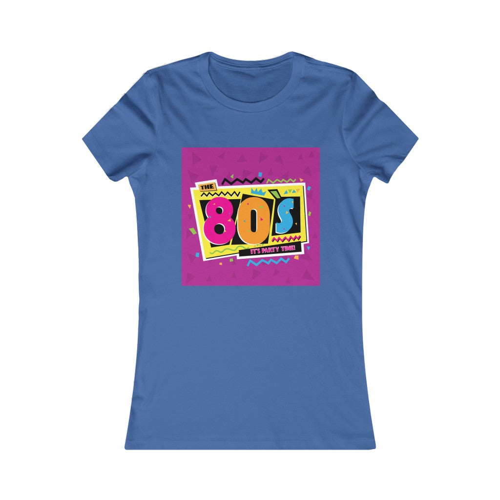 80's Party Time Women's Favorite Tee