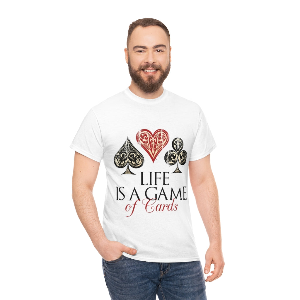 Life Is A Game Of Cards Unisex Heavy Cotton Tee