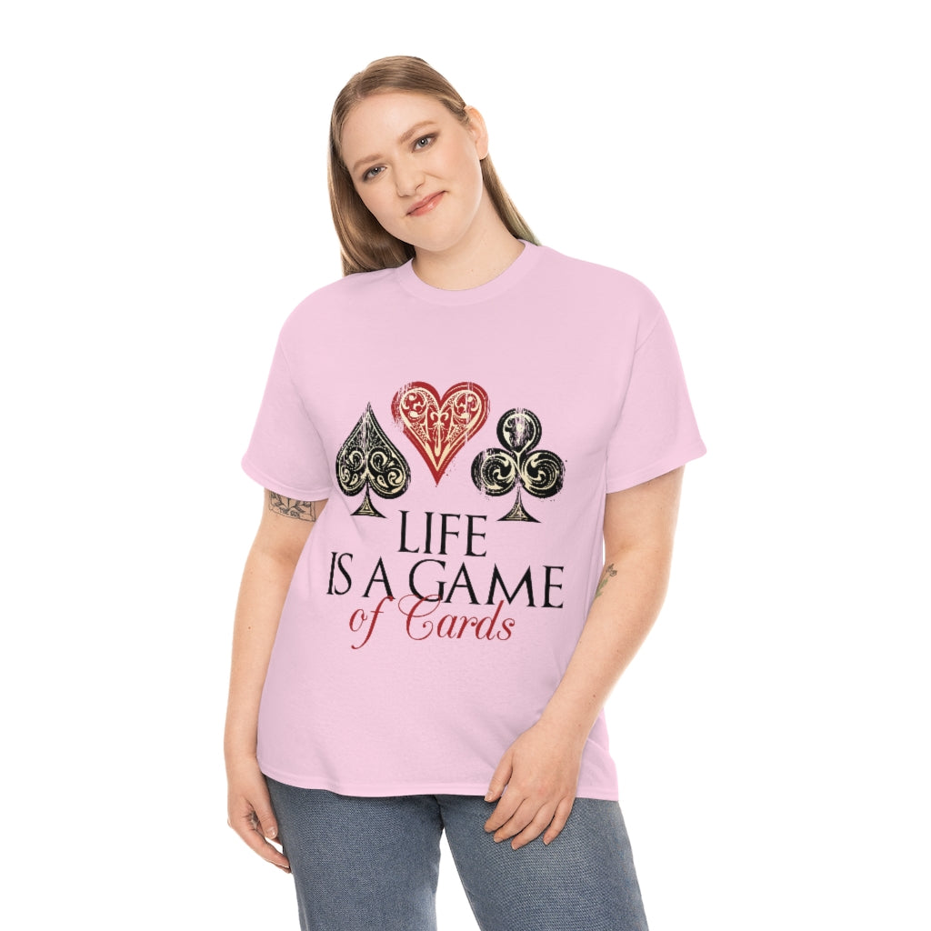 Life Is A Game Of Cards Unisex Heavy Cotton Tee