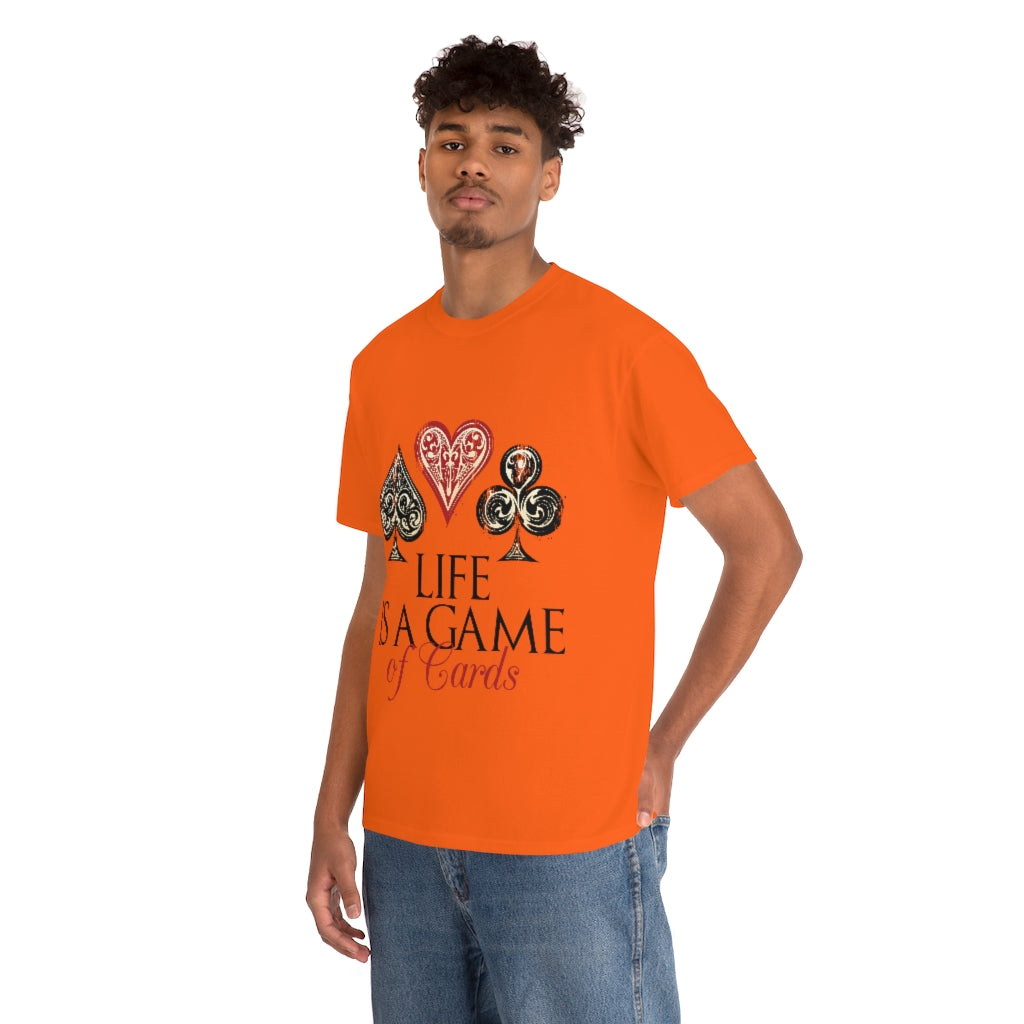 Life Is A Game Of Cards Unisex Heavy Cotton Tee