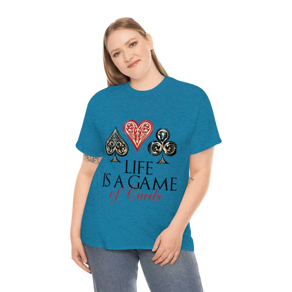 Life Is A Game Of Cards Unisex Heavy Cotton Tee