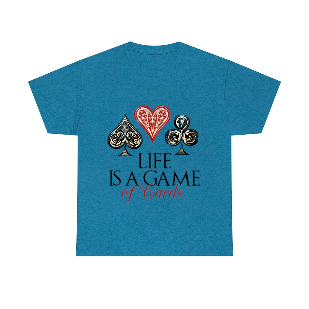 Life Is A Game Of Cards Unisex Heavy Cotton Tee