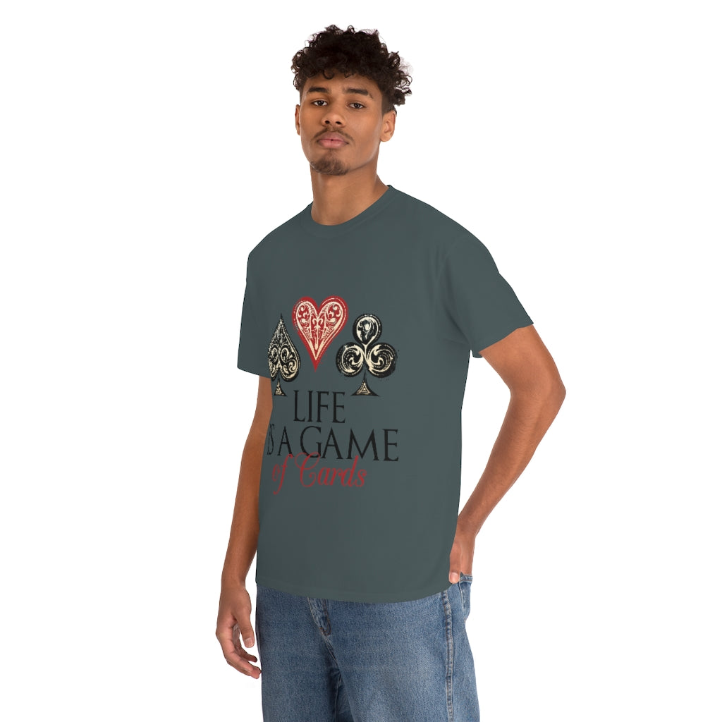 Life Is A Game Of Cards Unisex Heavy Cotton Tee