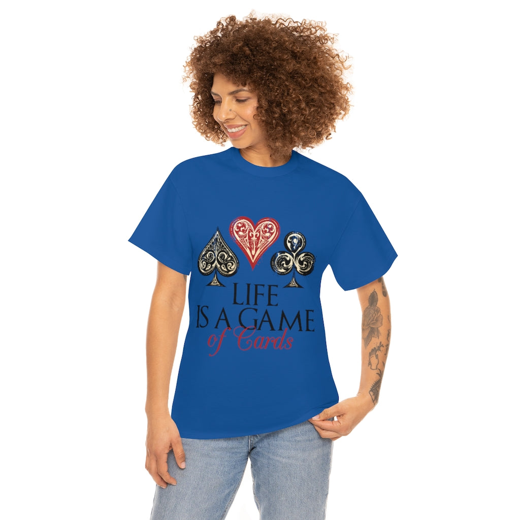 Life Is A Game Of Cards Unisex Heavy Cotton Tee