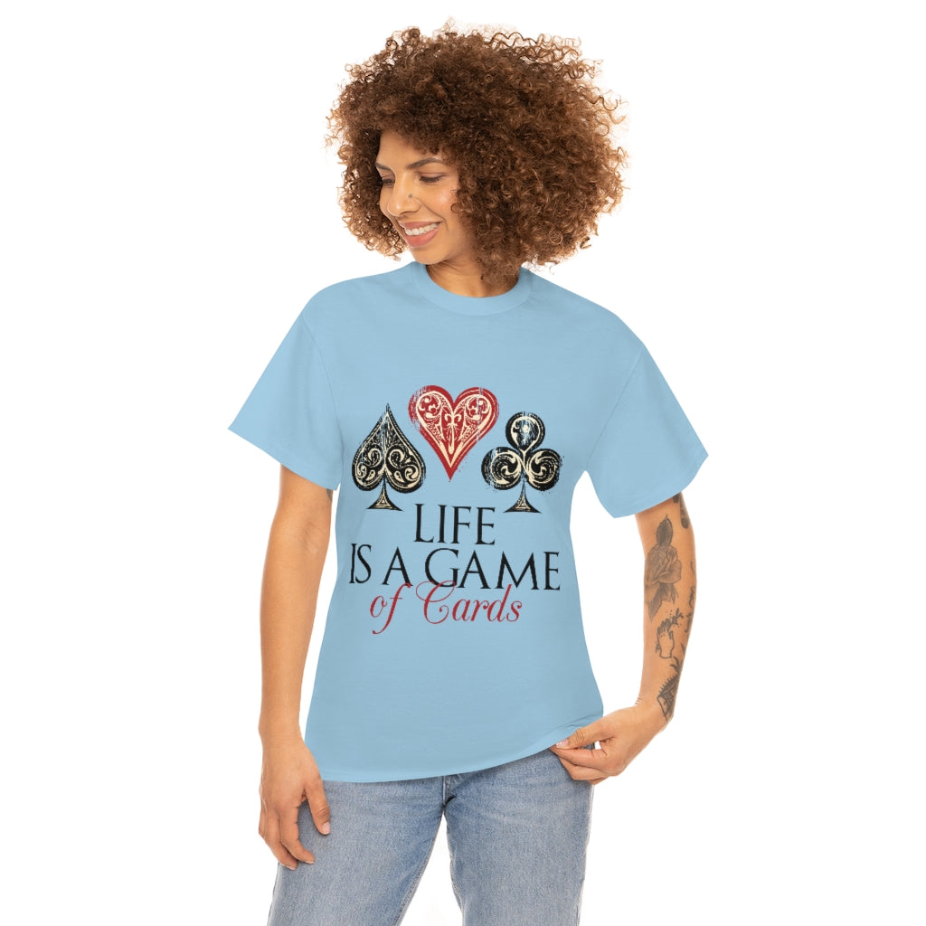 Life Is A Game Of Cards Unisex Heavy Cotton Tee