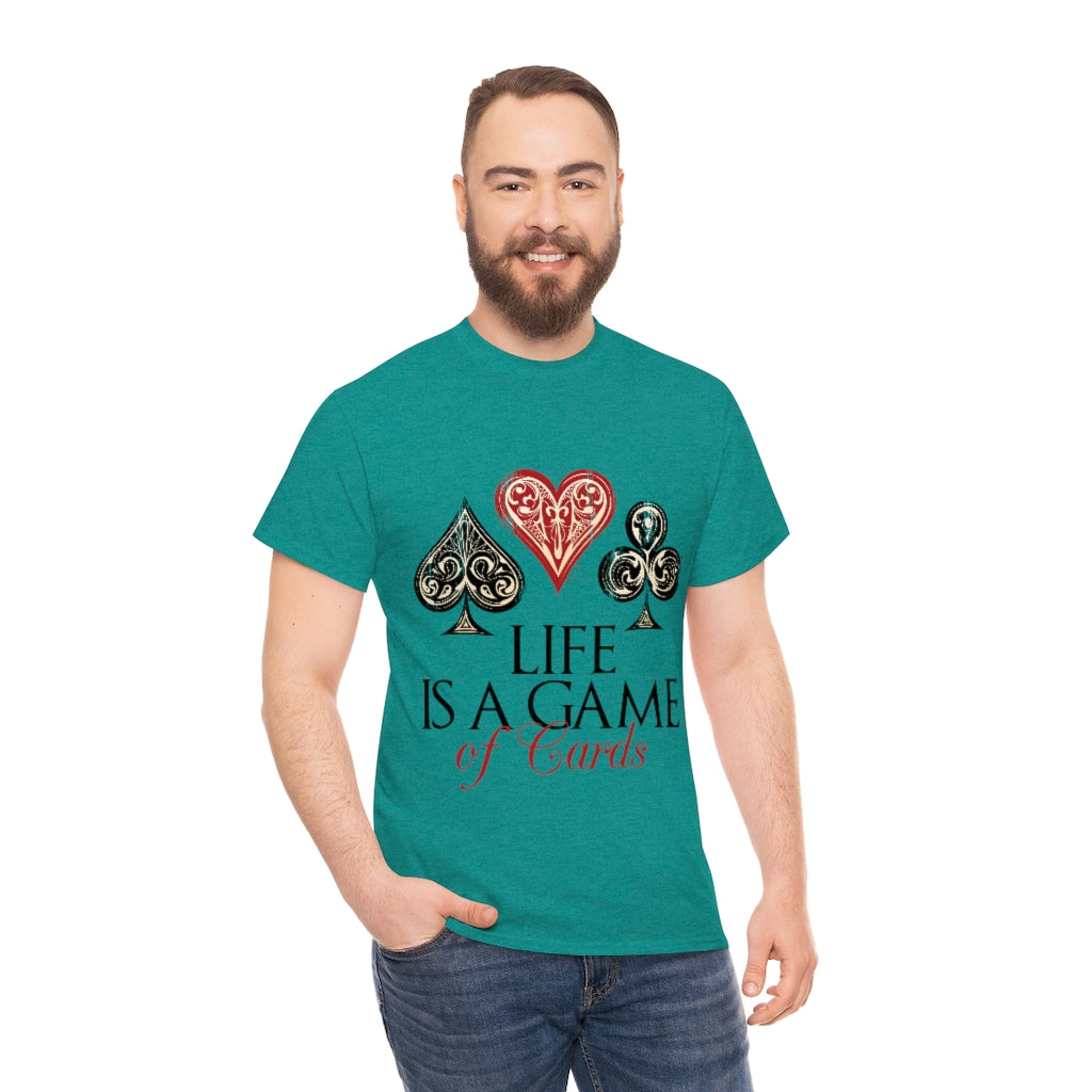 Life Is A Game Of Cards Unisex Heavy Cotton Tee