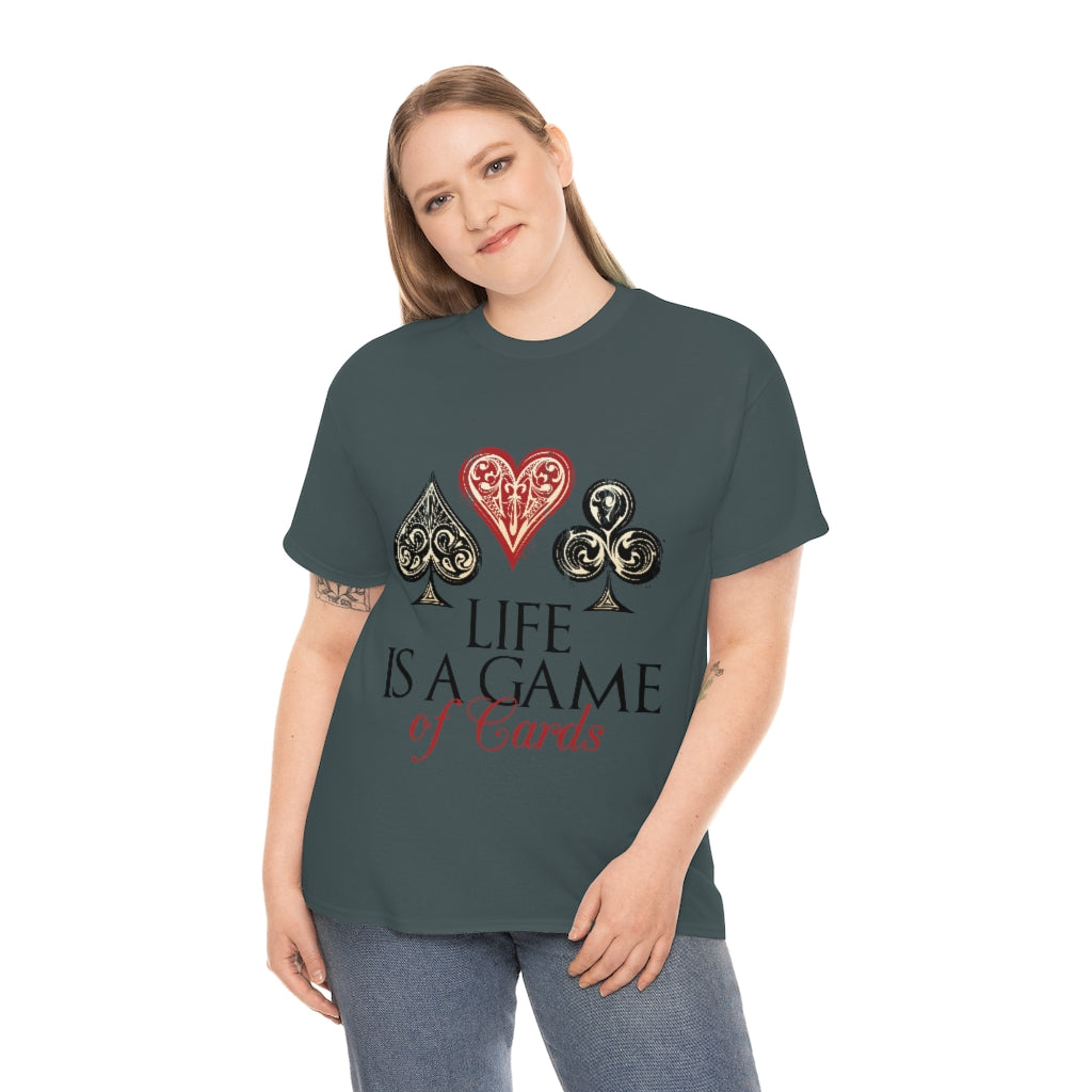 Life Is A Game Of Cards Unisex Heavy Cotton Tee