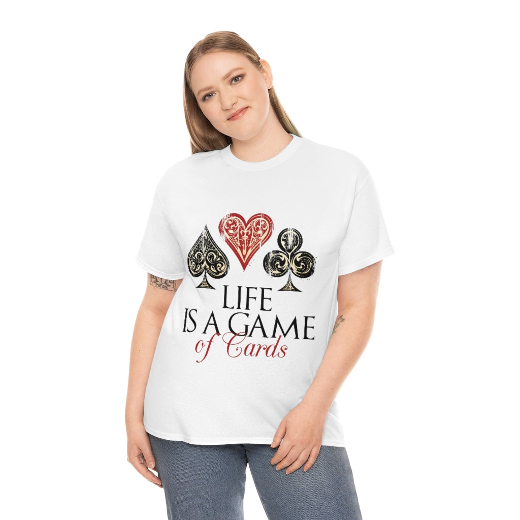 Life Is A Game Of Cards Unisex Heavy Cotton Tee